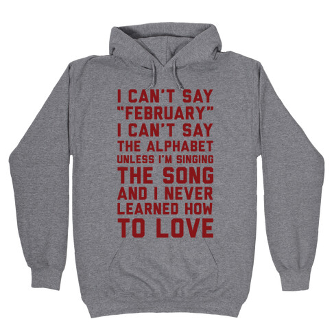 I Can't Say February Hooded Sweatshirt