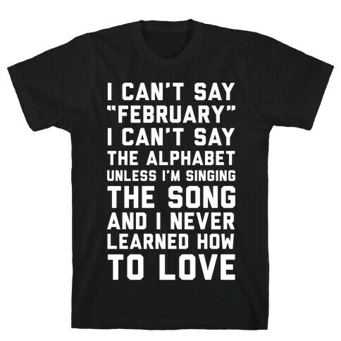 I Can't Say February T-Shirt