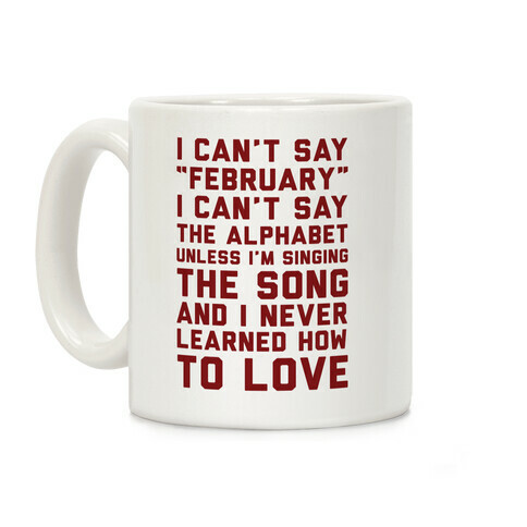 I Can't Say February Coffee Mug