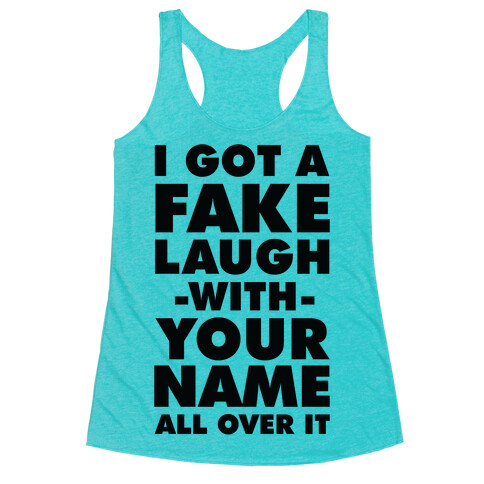 I Got a Fake Laugh Racerback Tank Top