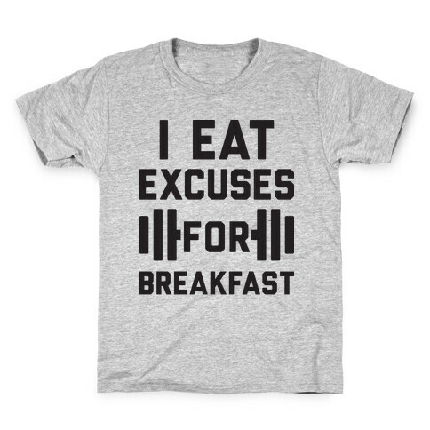 I Eat Excuses For Breakfast Kids T-Shirt