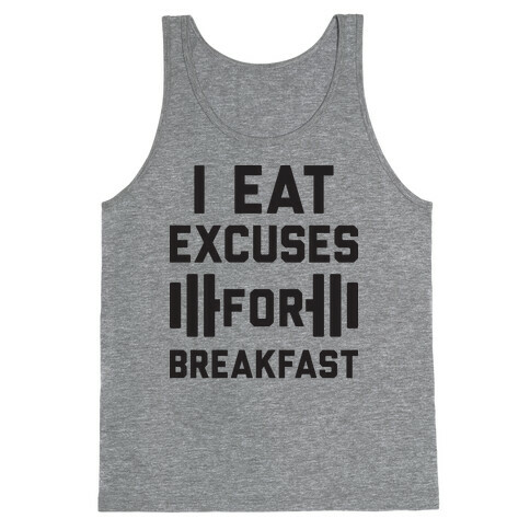 I Eat Excuses For Breakfast Tank Top