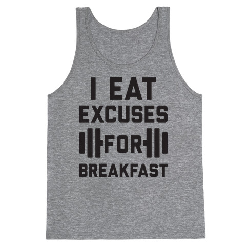 I Eat Excuses For Breakfast Tank Top