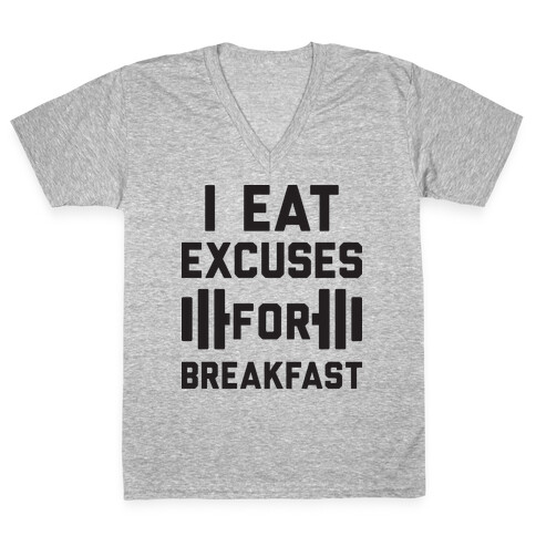 I Eat Excuses For Breakfast V-Neck Tee Shirt