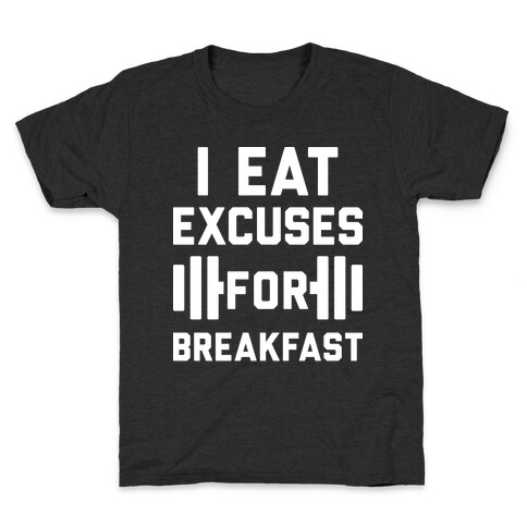 I Eat Excuses For Breakfast Kids T-Shirt