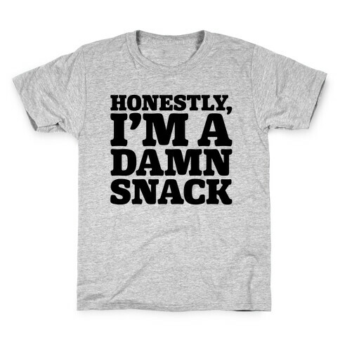 Honestly I'm A Damn Snack  Kids T-Shirt