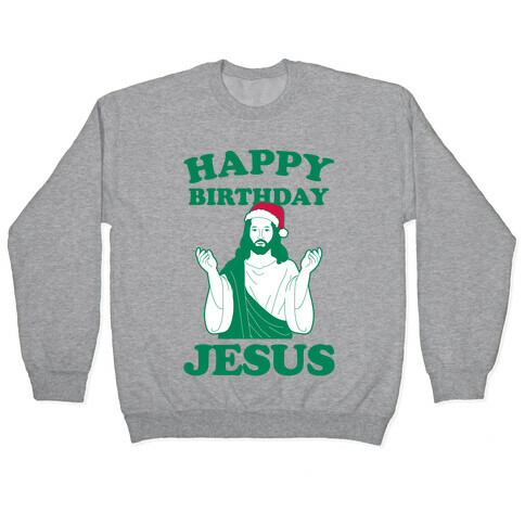 Happy Birthday Jesus Pullover