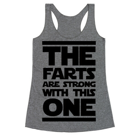 The Farts Are Strong With This One Racerback Tank Top