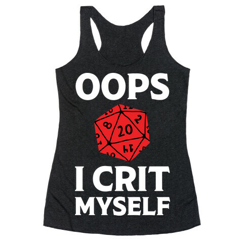 Oops I Crit Myself Racerback Tank Top