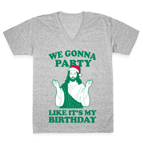 We Gonna Party Like it's My Birthday (jesus) V-Neck Tee Shirt