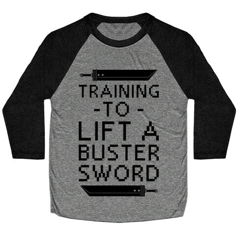 Training to Lift a Buster Sword Baseball Tee