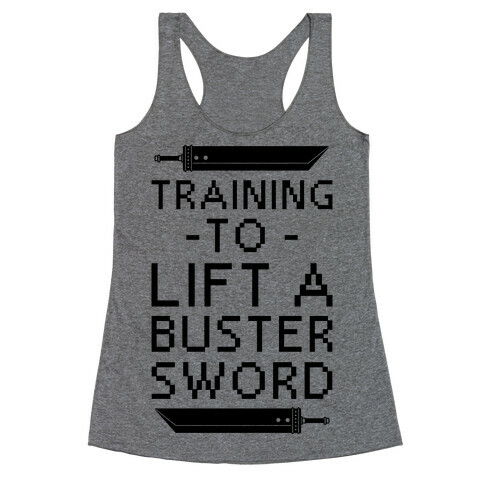 Training to Lift a Buster Sword Racerback Tank Top