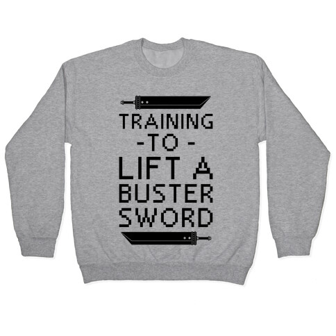 Training to Lift a Buster Sword Pullover