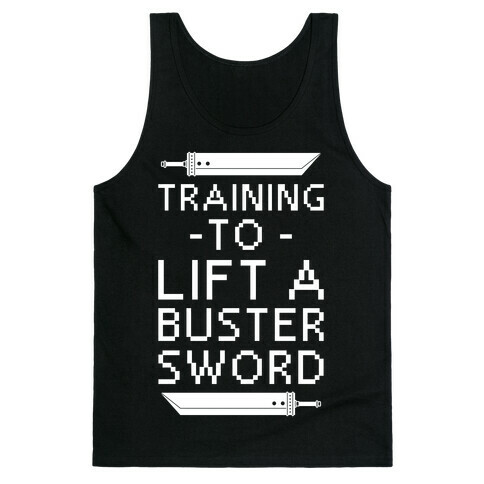 Training to Lift a Buster Sword Tank Top