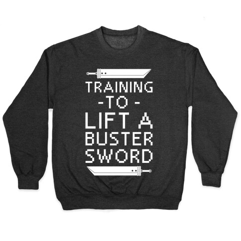 Training to Lift a Buster Sword Pullover