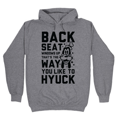 You Like To Hyuck Hooded Sweatshirt
