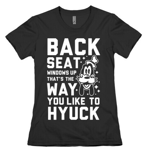 You Like To Hyuck Womens T-Shirt