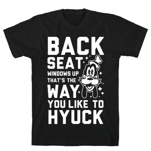 You Like To Hyuck T-Shirt