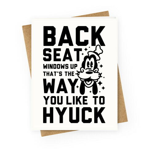 You Like To Hyuck Greeting Card