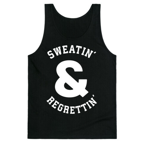 Sweatin' & Regrettin'  Tank Top