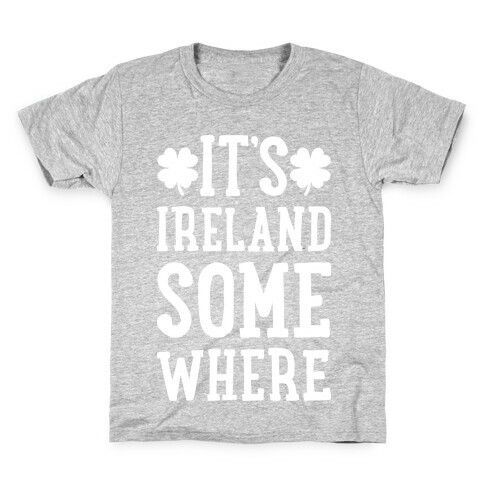 It's Ireland Somewhere Kids T-Shirt