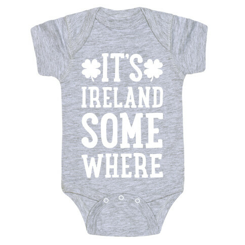 It's Ireland Somewhere Baby One-Piece