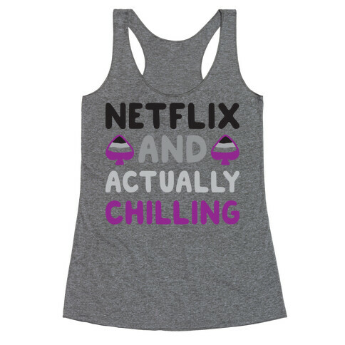 Netflix And Actually Chilling Racerback Tank Top