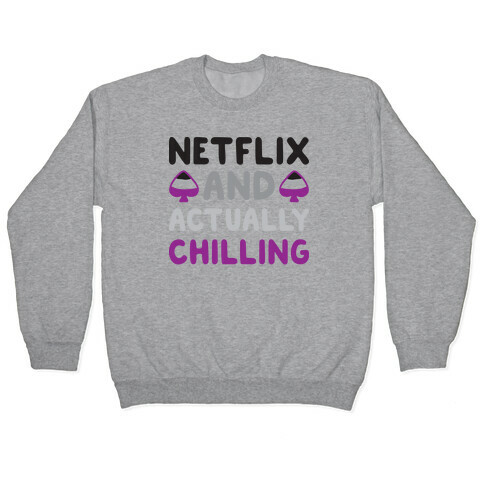 Netflix And Actually Chilling Pullover