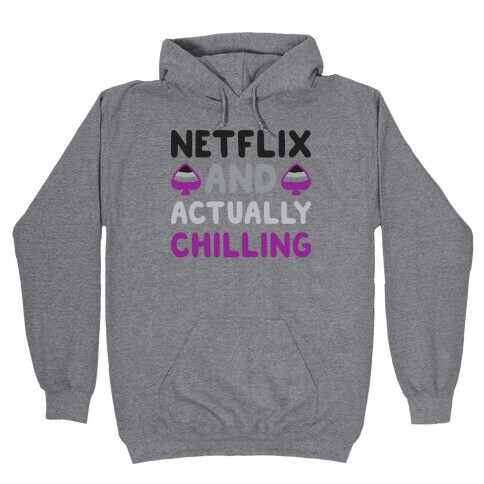Netflix And Actually Chilling Hooded Sweatshirt