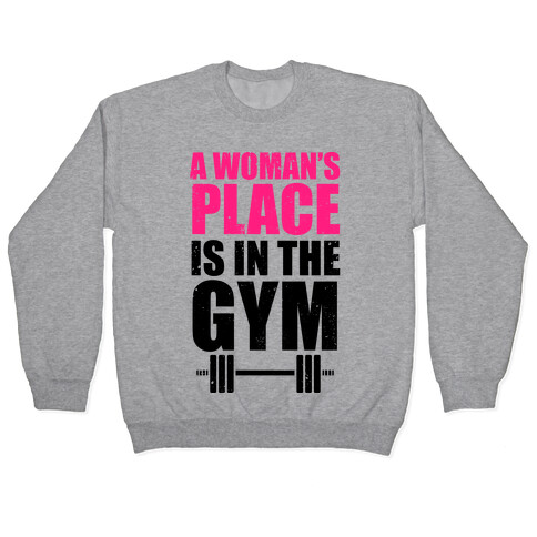 A Woman's Place Is In The Gym Pullover