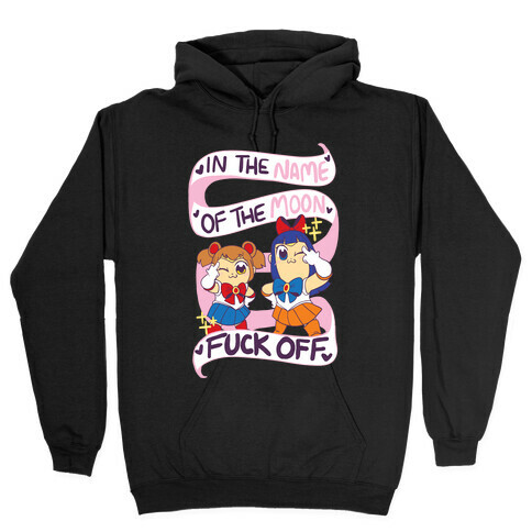 "In The Name of the Moon, F--k Off"  Hooded Sweatshirt