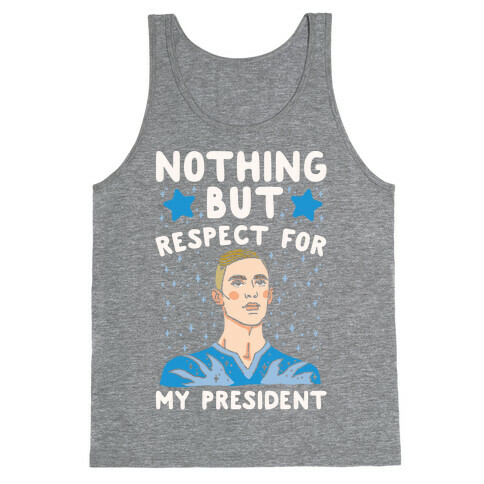 Nothing But Respect For My President Adam Rippon Parody White Print Tank Top