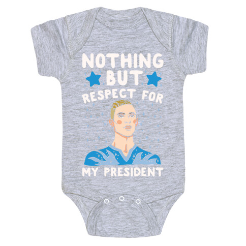 Nothing But Respect For My President Adam Rippon Parody White Print Baby One-Piece