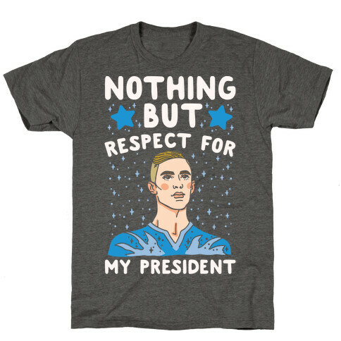 Nothing But Respect For My President Adam Rippon Parody White Print T-Shirt