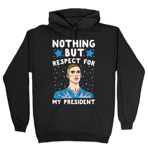 Nothing But Respect For My President Adam Rippon Parody White Print Hooded Sweatshirt