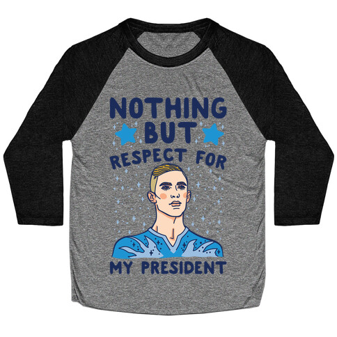 Nothing But Respect For My President Adam Rippon Parody Baseball Tee