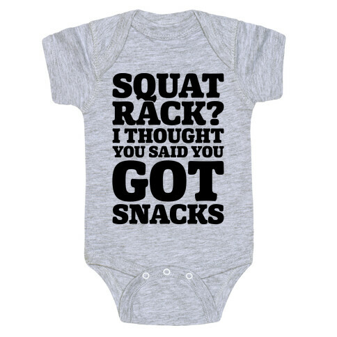Squat Rack I Thought You Said You Got Snacks Baby One-Piece