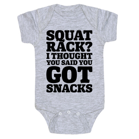 Squat Rack I Thought You Said You Got Snacks Baby One-Piece