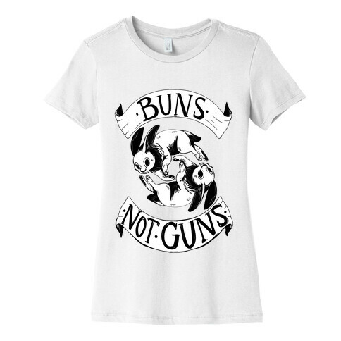Buns Not Guns Womens T-Shirt