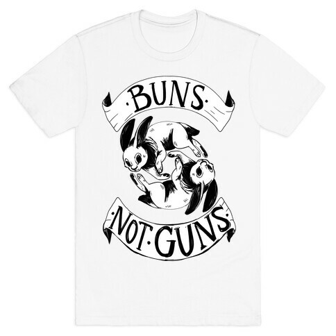 Buns Not Guns T-Shirt