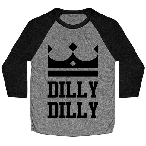 Dilly Dilly Baseball Tee