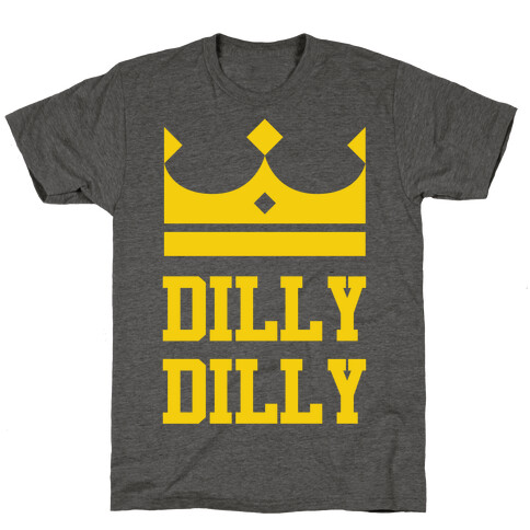 Dilly Dilly T-Shirt