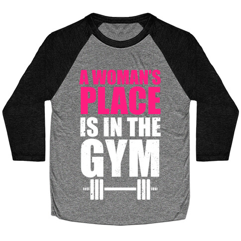 A Woman's Place Is In The Gym (White Ink) Baseball Tee