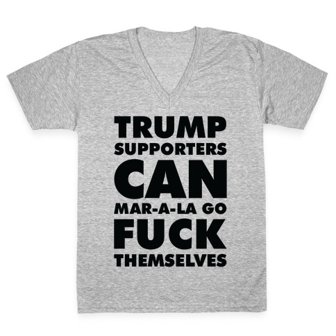 Trump Supporters Can Mar-a-la Go F*** Themselves V-Neck Tee Shirt