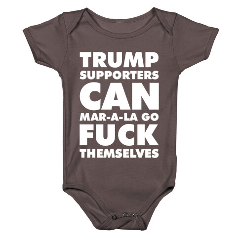 Trump Supporters Can Mar-a-la Go F*** Themselves Baby One-Piece