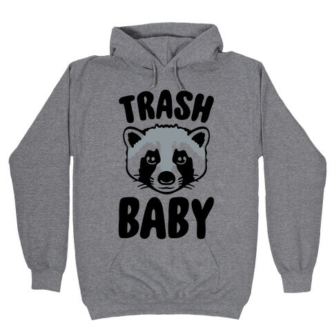 Trash Baby Hooded Sweatshirt