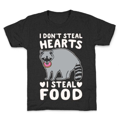 I Don't Steal Hearts I Steal Food White Print Kids T-Shirt