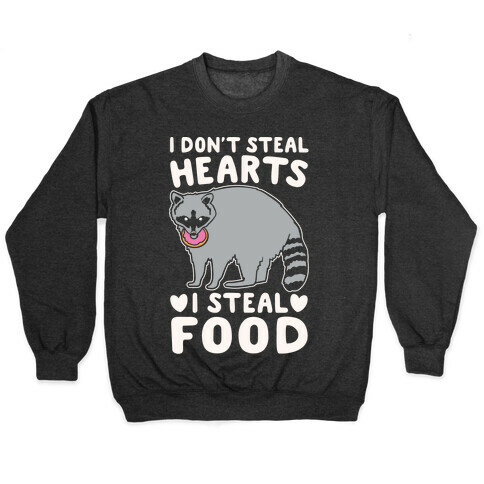 I Don't Steal Hearts I Steal Food White Print Pullover