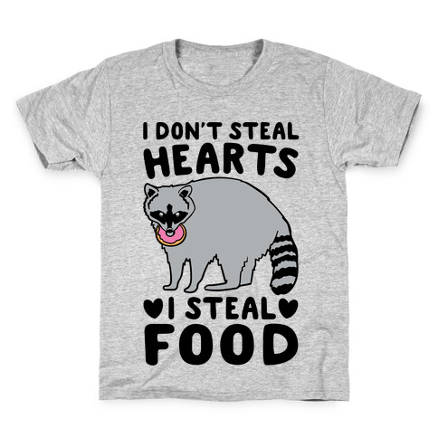 I Don't Steal Hearts I Steal Food Kids T-Shirt