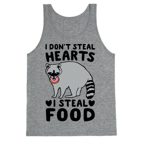 I Don't Steal Hearts I Steal Food Tank Top